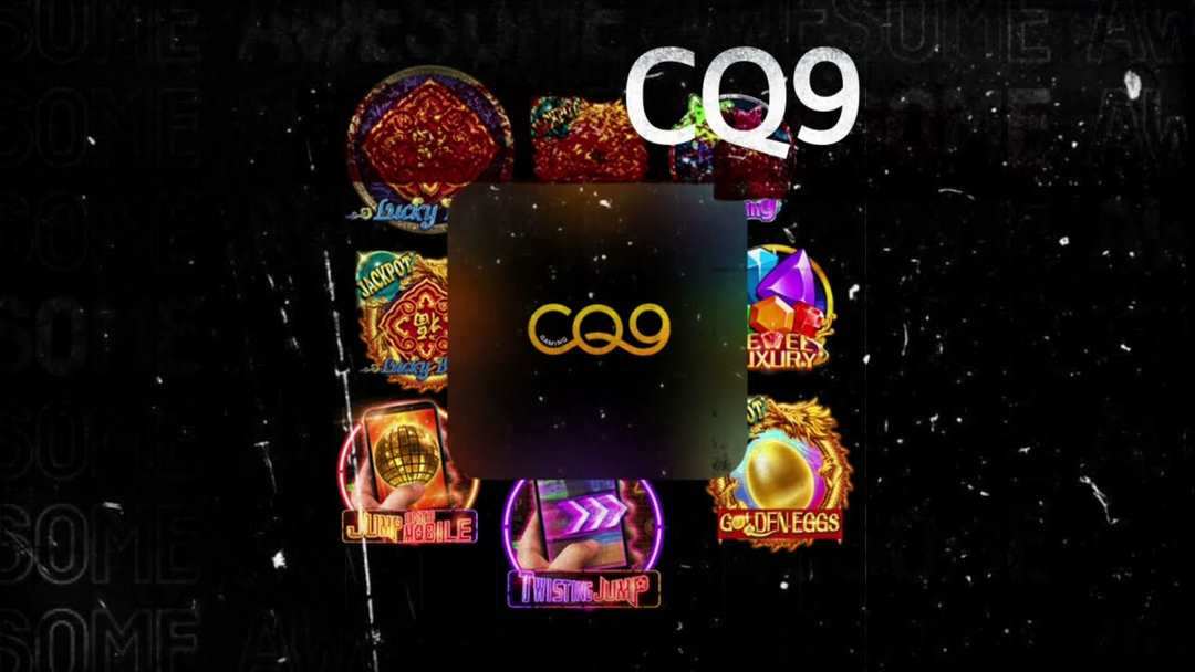 Đơn vị CQ9 với sản phẩm game đa dạng